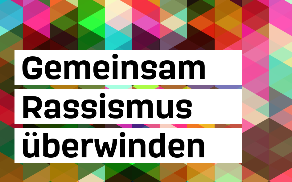 Gemeinsam Rassismus überwinden