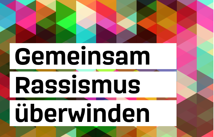 Gemeinsam Rassismus überwinden